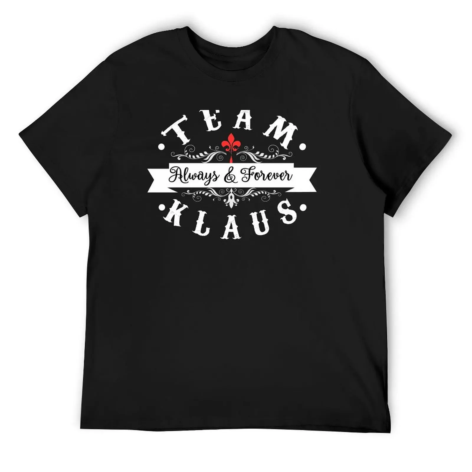 

Team Klaus. Always and Forever. T-Shirt anime t shirts cute clothes blacks mens designer clothes