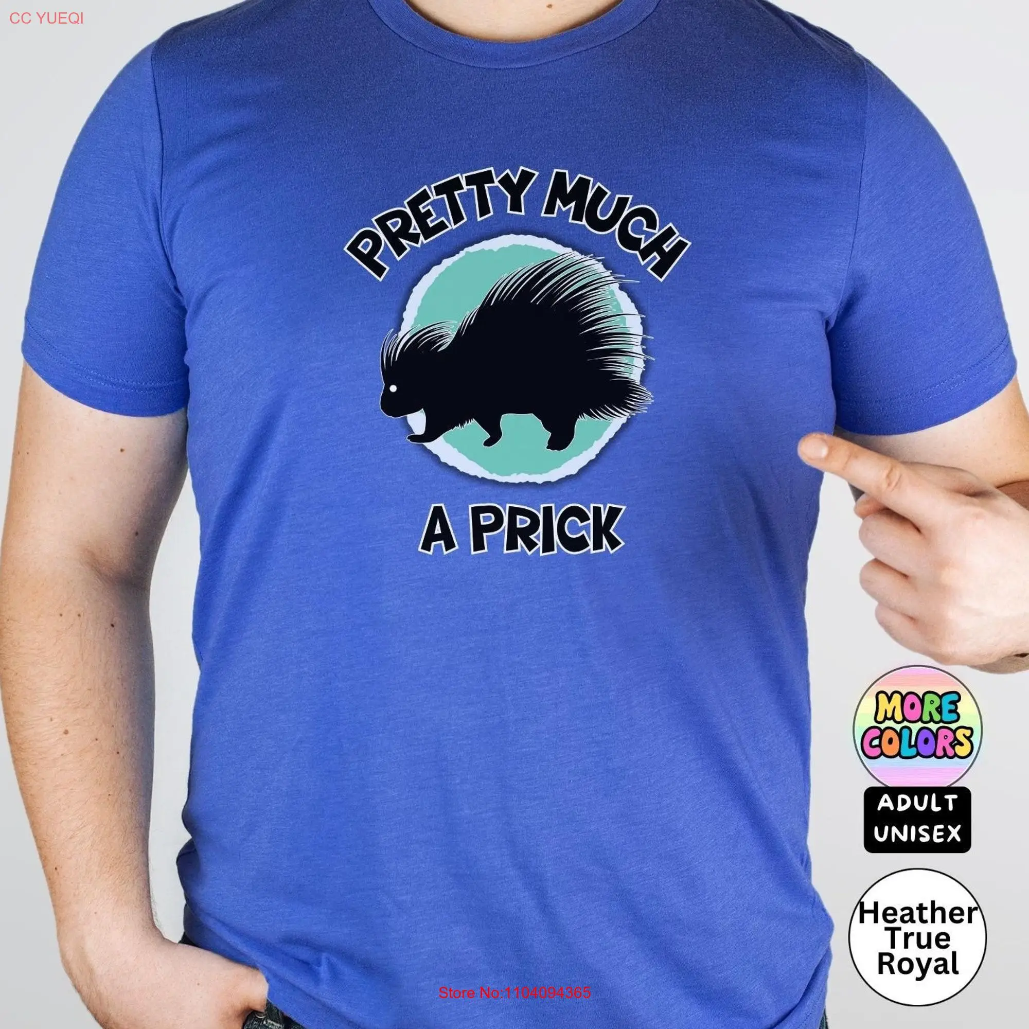 Pretty Much A Prick T Shirt Cocky Porcupine Funny Mood Offensive Sarcastic long or short sleeves