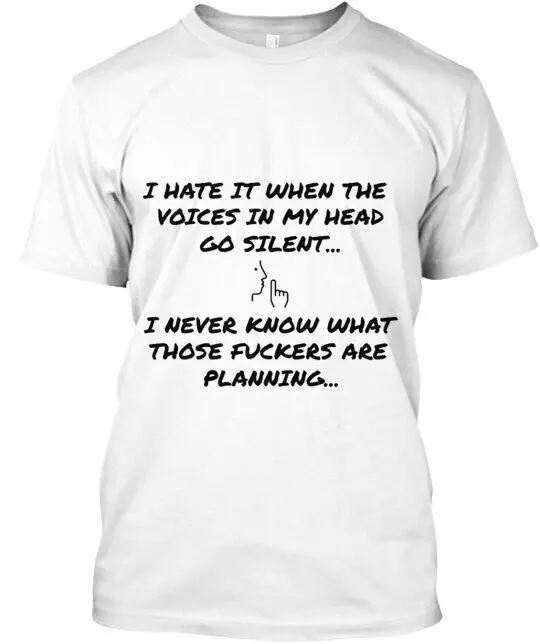 I Hate The Voices In My Head T-Shirt Made in the USA Size S to 5XL