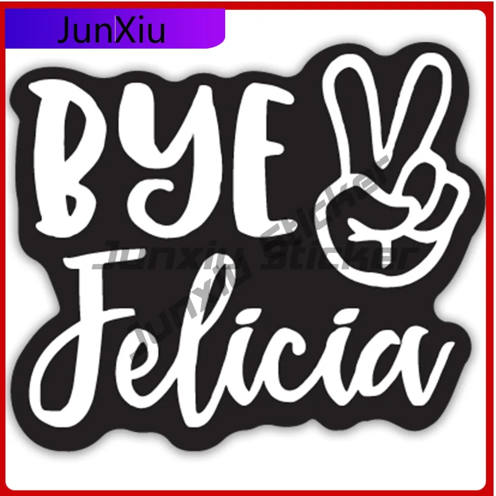 

Bye Felicia Peace Funny Vinyl Decal Waterproof Sticker Cars Trucks Vans Suvs Walls Cups Laptops White On Black V125 Motorcycle