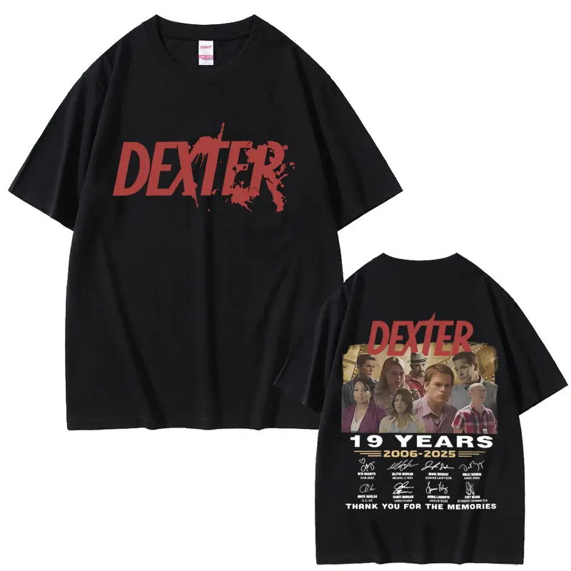 

Classic TV Play Dexter Morgan 19 Years Thrnk You for The Memories T-shirt Men Women Casual Cotton Vintage Short Sleeve T Shirts