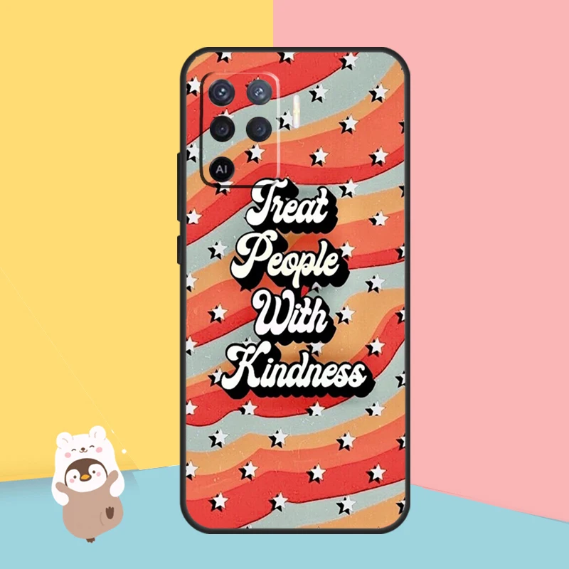 Treat People With Kindness Phone Case For OPPO A15 A16 A5S A5 A9 A31 A53 A53S A52 A72 A83 A91 A93 A54 A74 A94 Cover