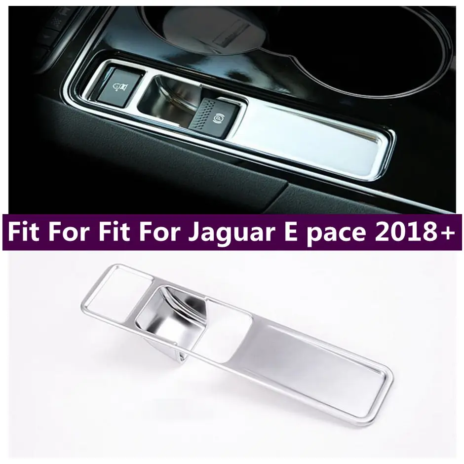 

Car Electronic Handbrake Parking Cover Trim Fit For Jaguar E-pace E pace 2018 - 2023 ABS Accessories Interior Decoration Parts