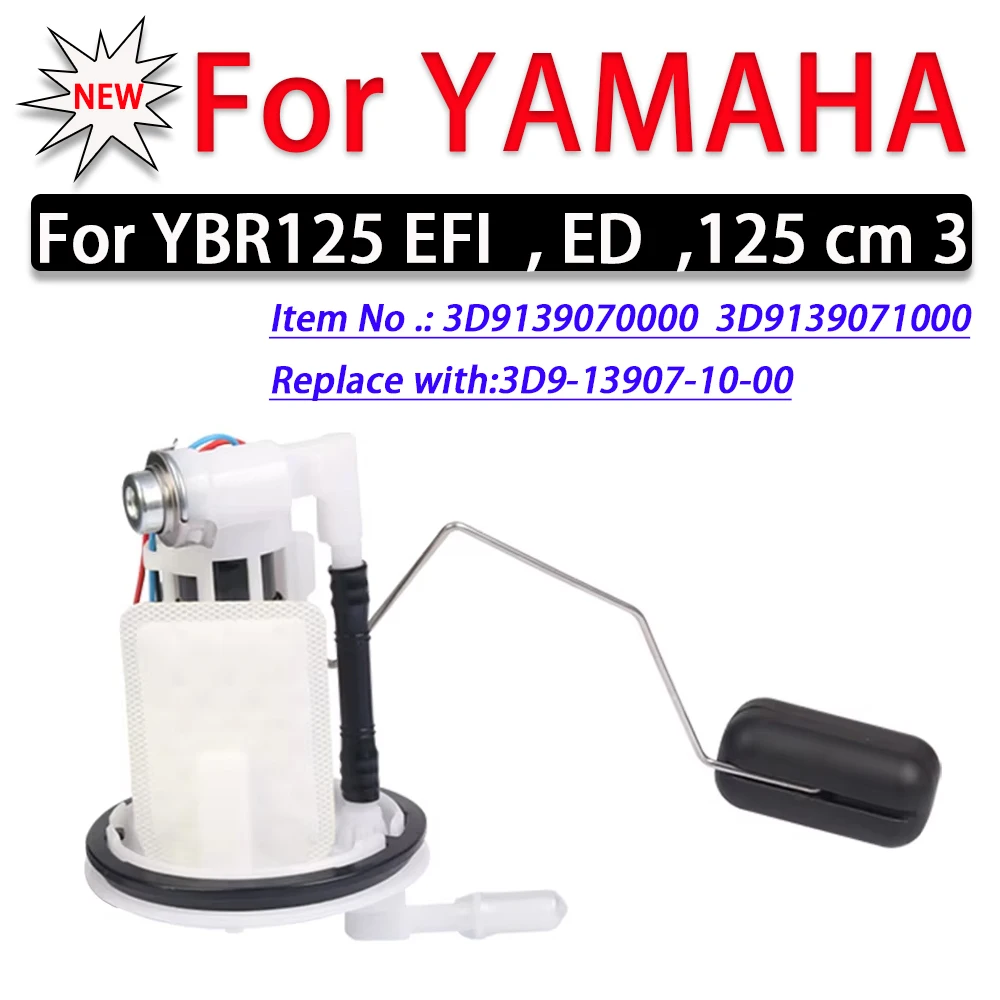 

Motorcycle For YAMAHA YBR125 EFI YBR 125 ED 3D9-13907-10-00 System GasolineTank Petrol Fuel Pump Assy Fuel Transfer Pump Parts