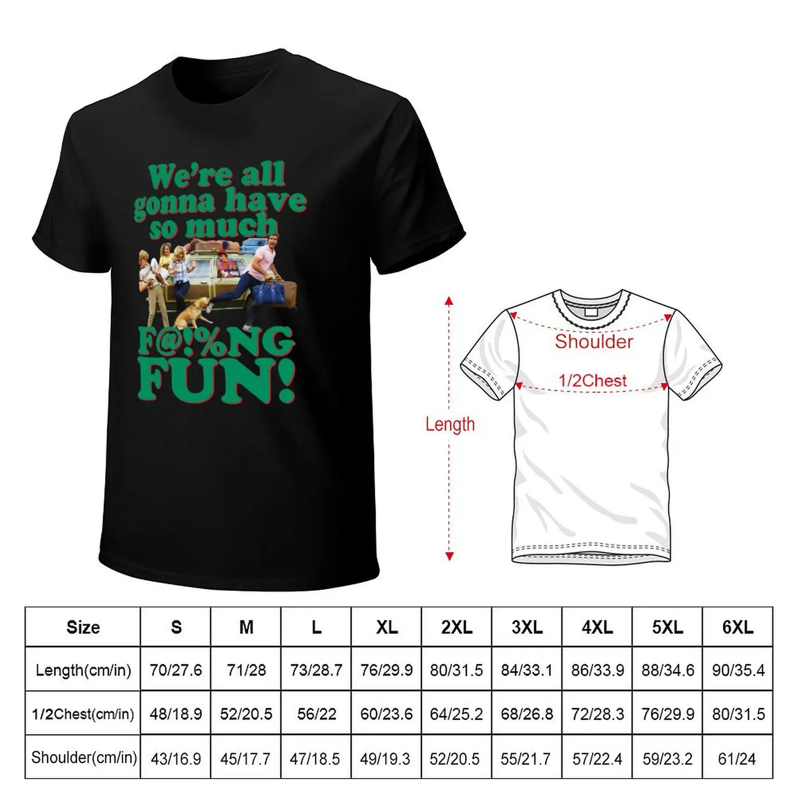 Gon na have so much fun! Vacation Chevy Chase Griswold T-Shirt anime t shirts for man T-Shirt