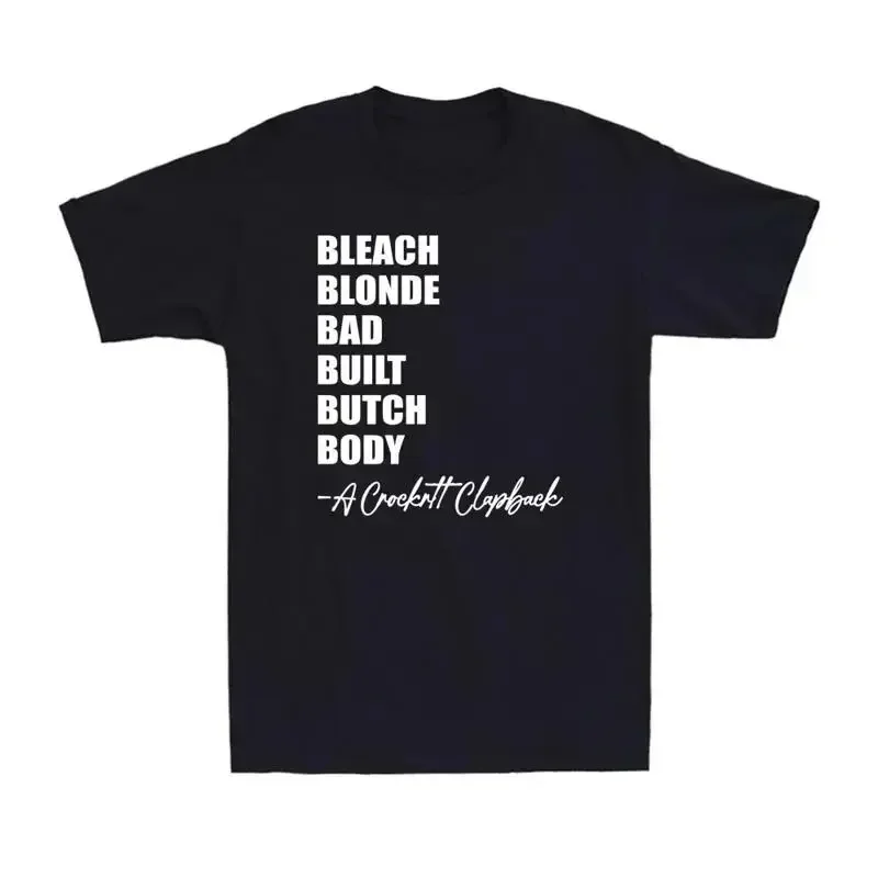 Bleach Blonde Bad Built Butch Body Funny Quote Joke Novelty T Shirt