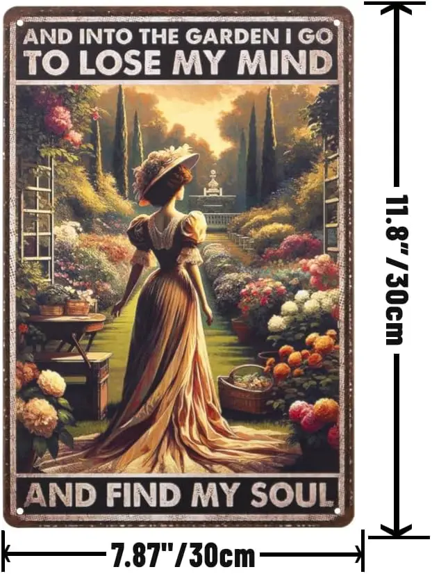 And Into The Garden I Go To Lose My MInd And Find My Soul Retro Metal Tin Sign Vintage Sign for Home Garden Wall Decor 8x12 Inch