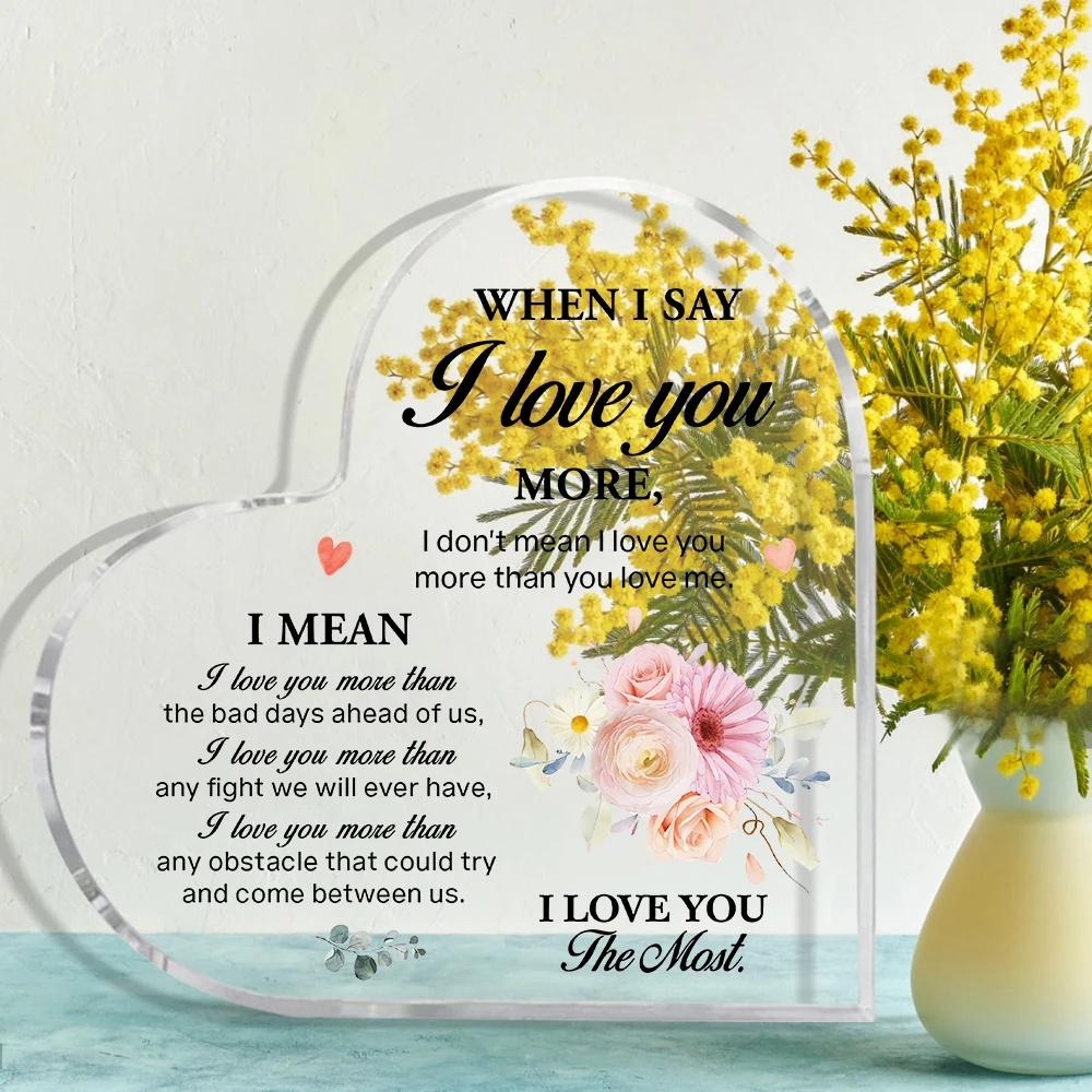 Gifts For Him Anniversary,Love Gift for Husband Wife, When I Say I Love You More Acrylic Heart Sign Plaque