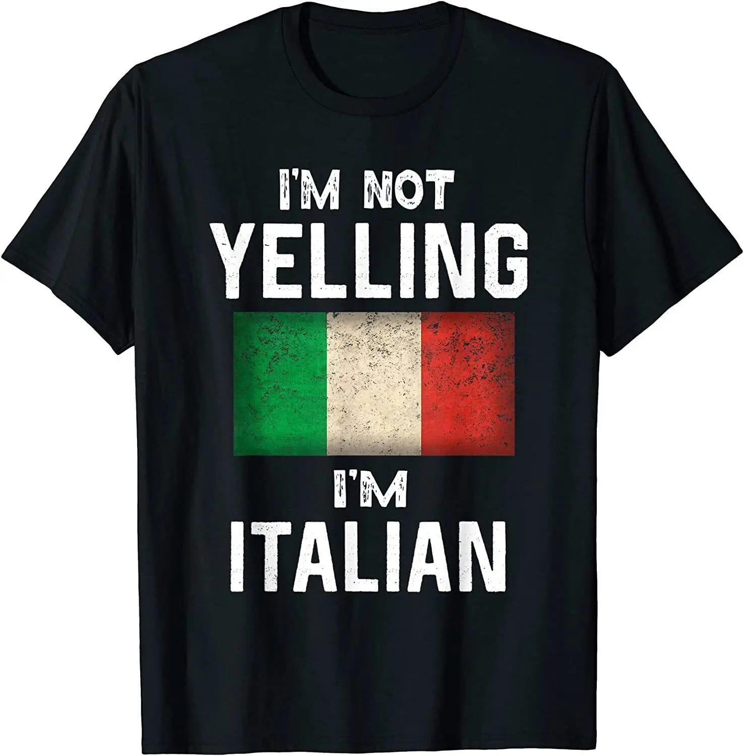 NEW! I'm Not Yelling I'm Italian Funny Italy Flag Gift T-Shirt - MADE IN USA