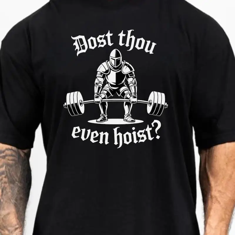 Gym Shirt Dost Thou Even Hoist Medieval Lifting T-Shirt