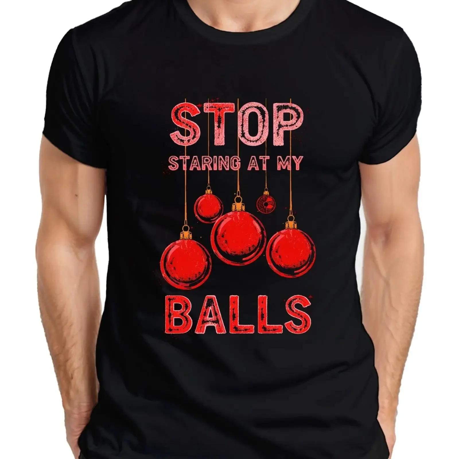 STOP STARING AT MY BALLS Christmas Ball Funny Party Men's T Shirt vintage Washed Soft streetwear Casual fashion homme Stretched