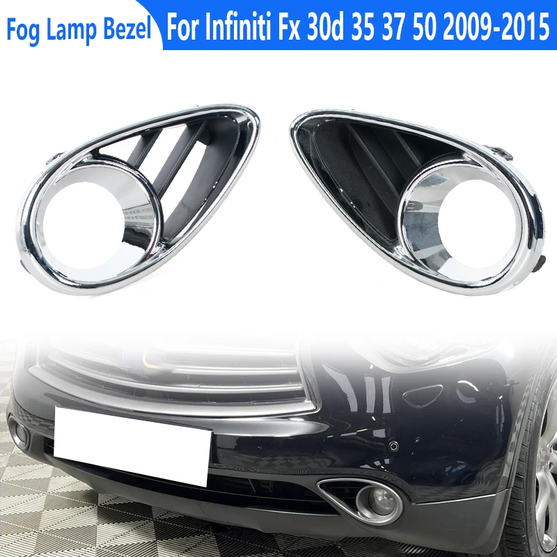For Infiniti Fx 30d 35 37 50 2009-2015 Front Fog Lamp Chrome Bezel Daytime Running Light Fog Light Grille 622573EV0A 622563EV0A