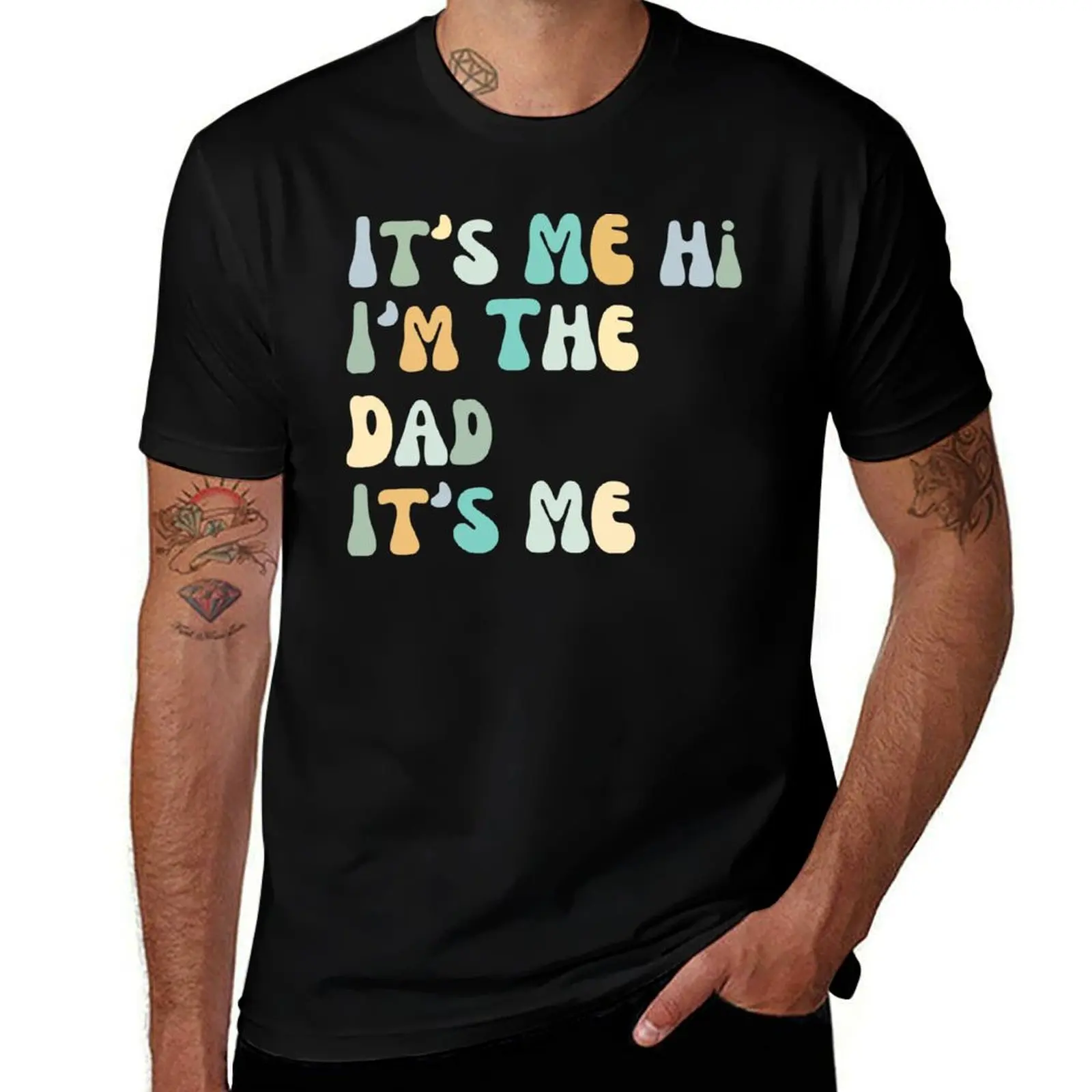 

ME Day shirts t funny shirts anime for T-Shirt hi man t Fathers cotton oversize The I'm It's It's Dad ME
