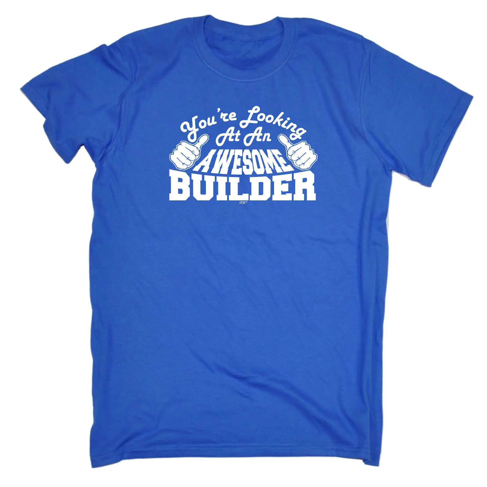 Youre Looking At An Awesome Builder - Mens Funny Novelty T Shirt T-Shirt Tshirts