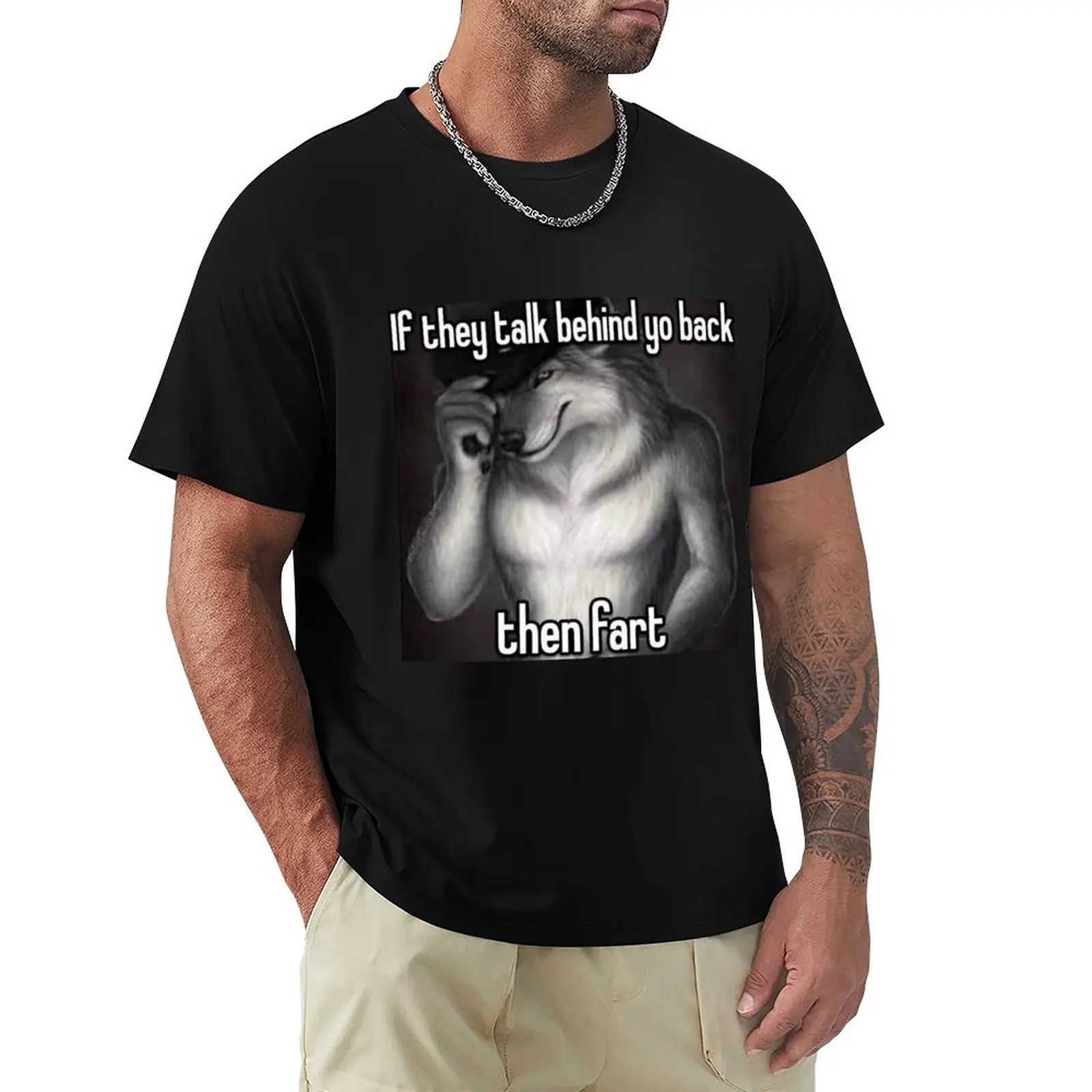 If they talk about you behind your back then fart T-Shirt Plus Size All Match Tee Shirt