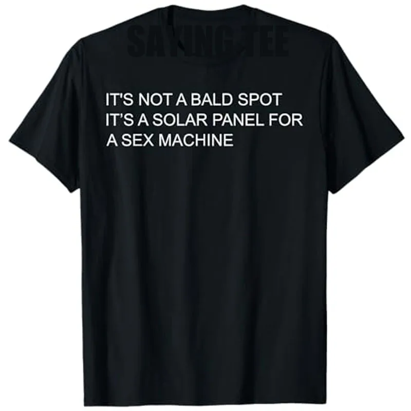

It's Not A Bald Spot It's A Solar Panel Funny T-Shirt Humor Funny Letters Printed Sarcastic Saying Tee Short Sleeve Blouses Gift