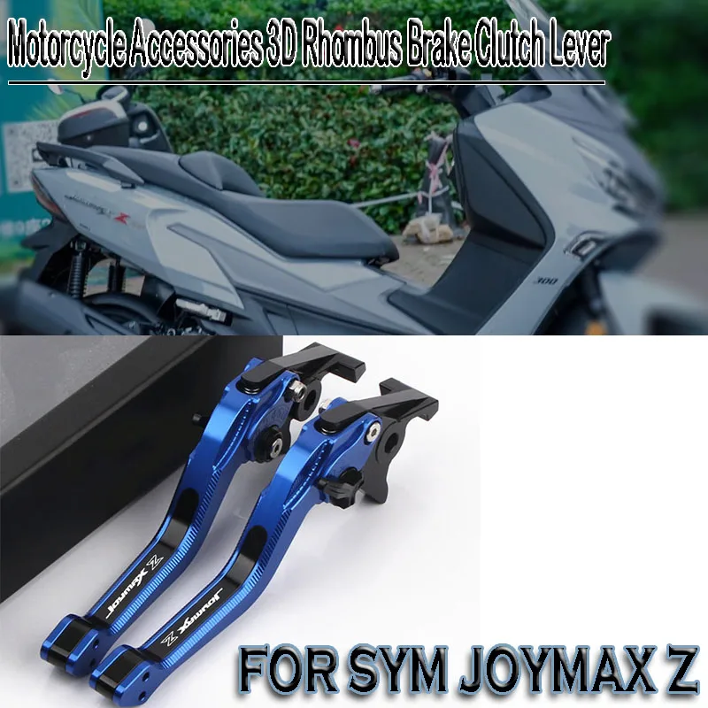 

For SYM JOYMAX Z 125 250 300 Z300 joymaxz ﻿JOYMAXZ Accessories CNC Brake CNC Adjustable 3D Rhombus Brake Clutch Levers