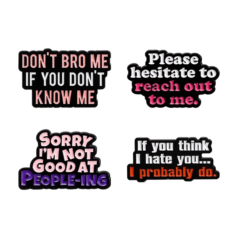 Social Quotes Sorry I'm Not Good At People-ing Enamel Pins Please Hesitate To Reach Out To Me Brooch Lapel Badge Jewelry Gifts