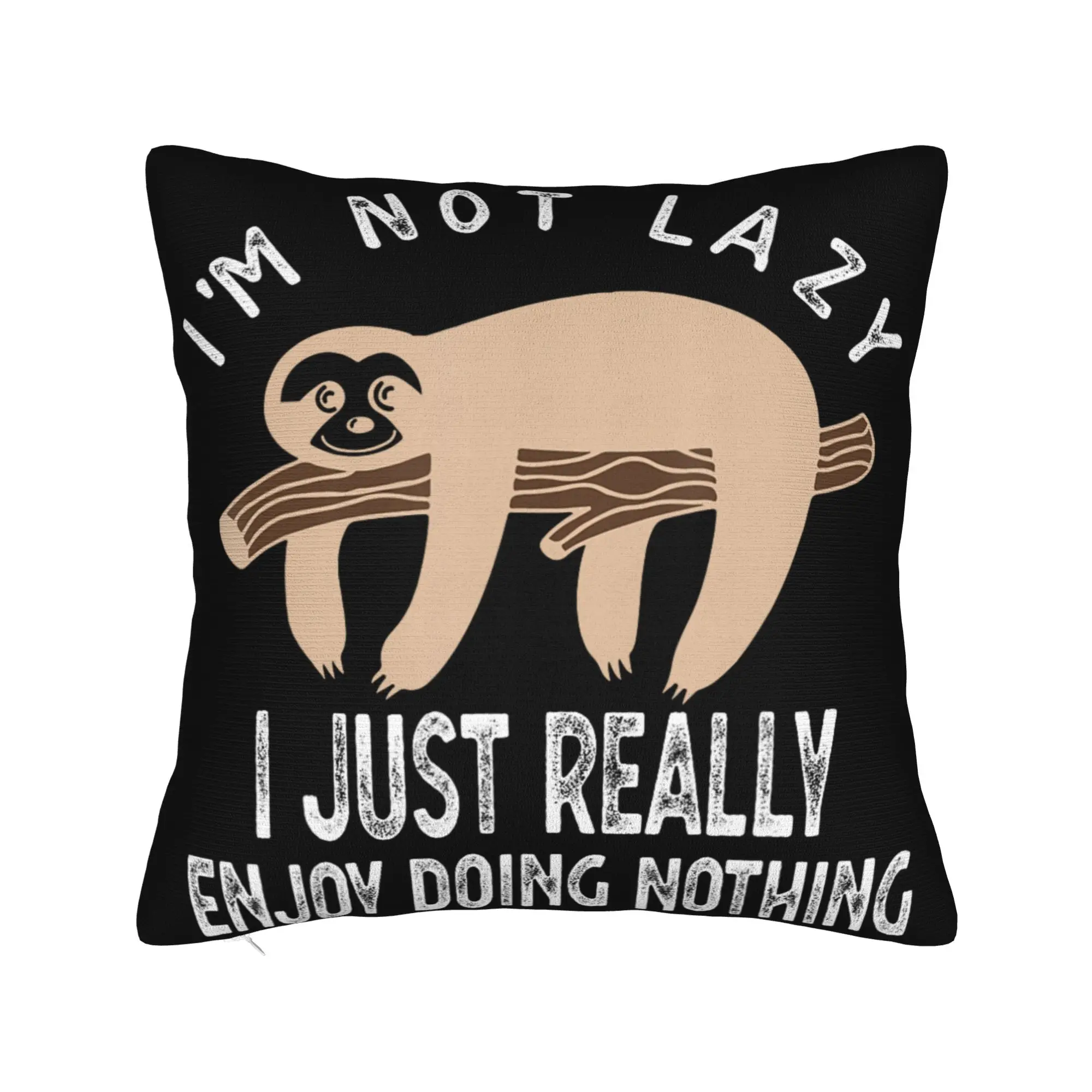 Decorative Pillowcase I'm Not Lazy I Just Really Enjoy Doing Nothing Merch Seater  Throw Pillow Case Cover Zippered Multi-Size