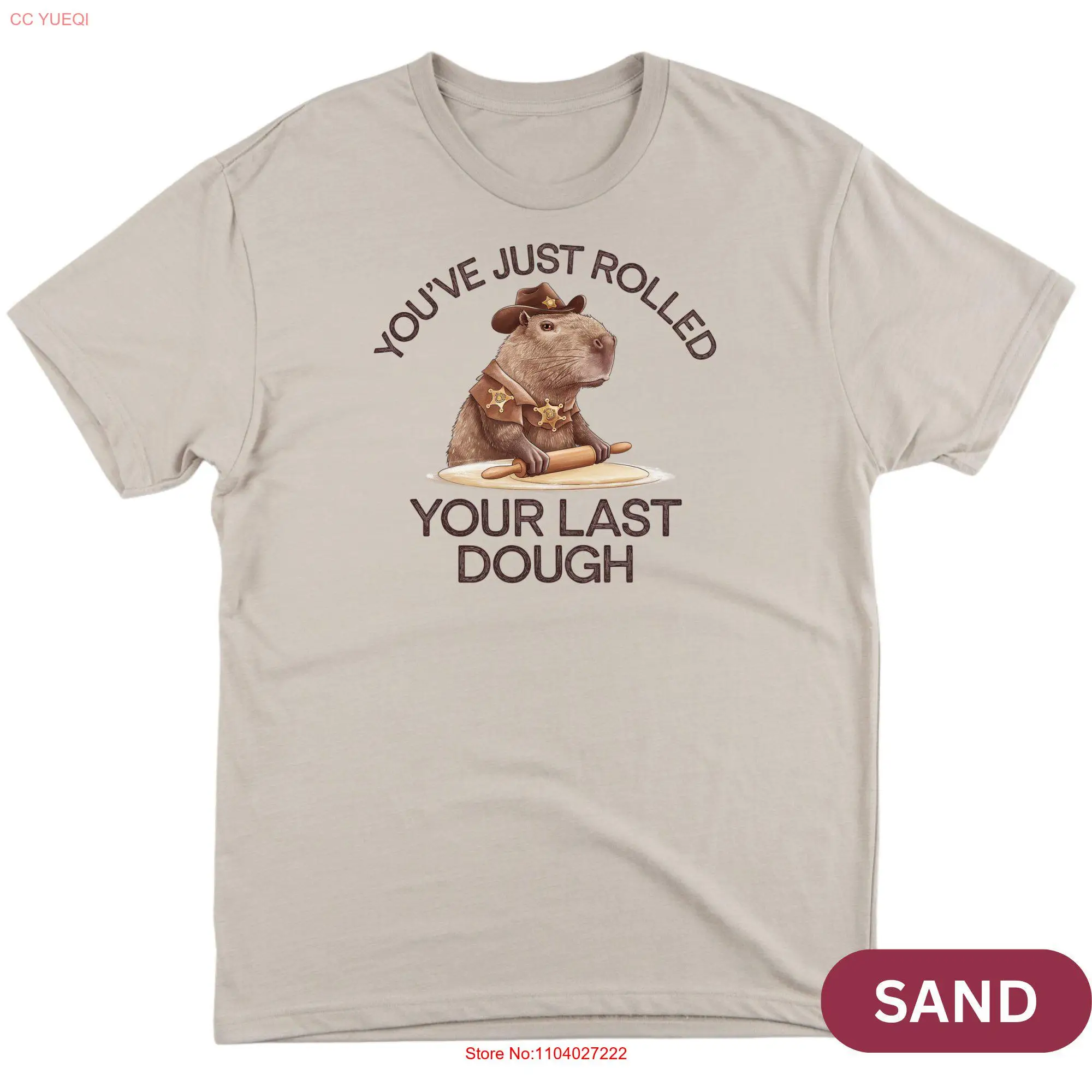 You've Just Rolled Your Last Dough Capybara Sheriff T Shirt Funny SweaT Baking Mug Lover  long or short sleeves