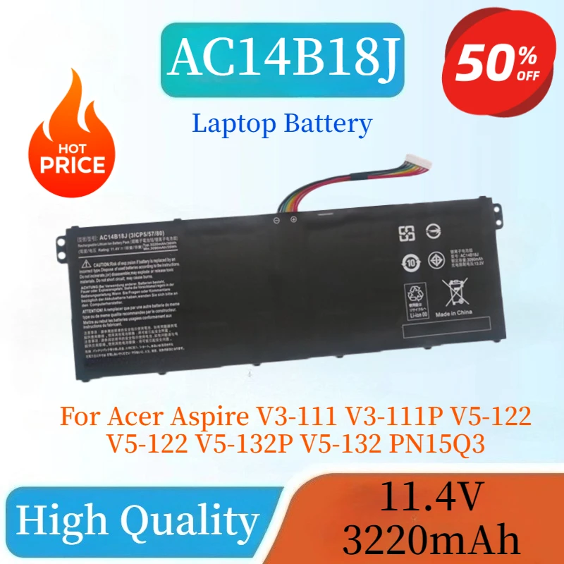 

New High Quality AC14B18J Laptop Battery 11.4V 3220mAh for Acer Aspire V3-111 V3-111P V5-122 V5-122 V5-132P V5-132 PN15Q3 MS2394