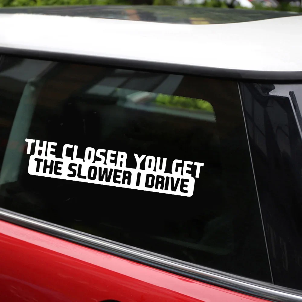 Car Sticker  The Closer You Get The Slower I Drive Car Decal Reflective Laser 3D Car Stickers Vinyl Car Styling,20cm*5cm