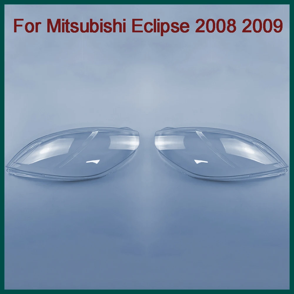 

For Mitsubishi Eclipse 2008 2009 Head Lamp Light Case Headlights Shell Mask Transparent Cover Lampshdade Headlamp Shell Glass