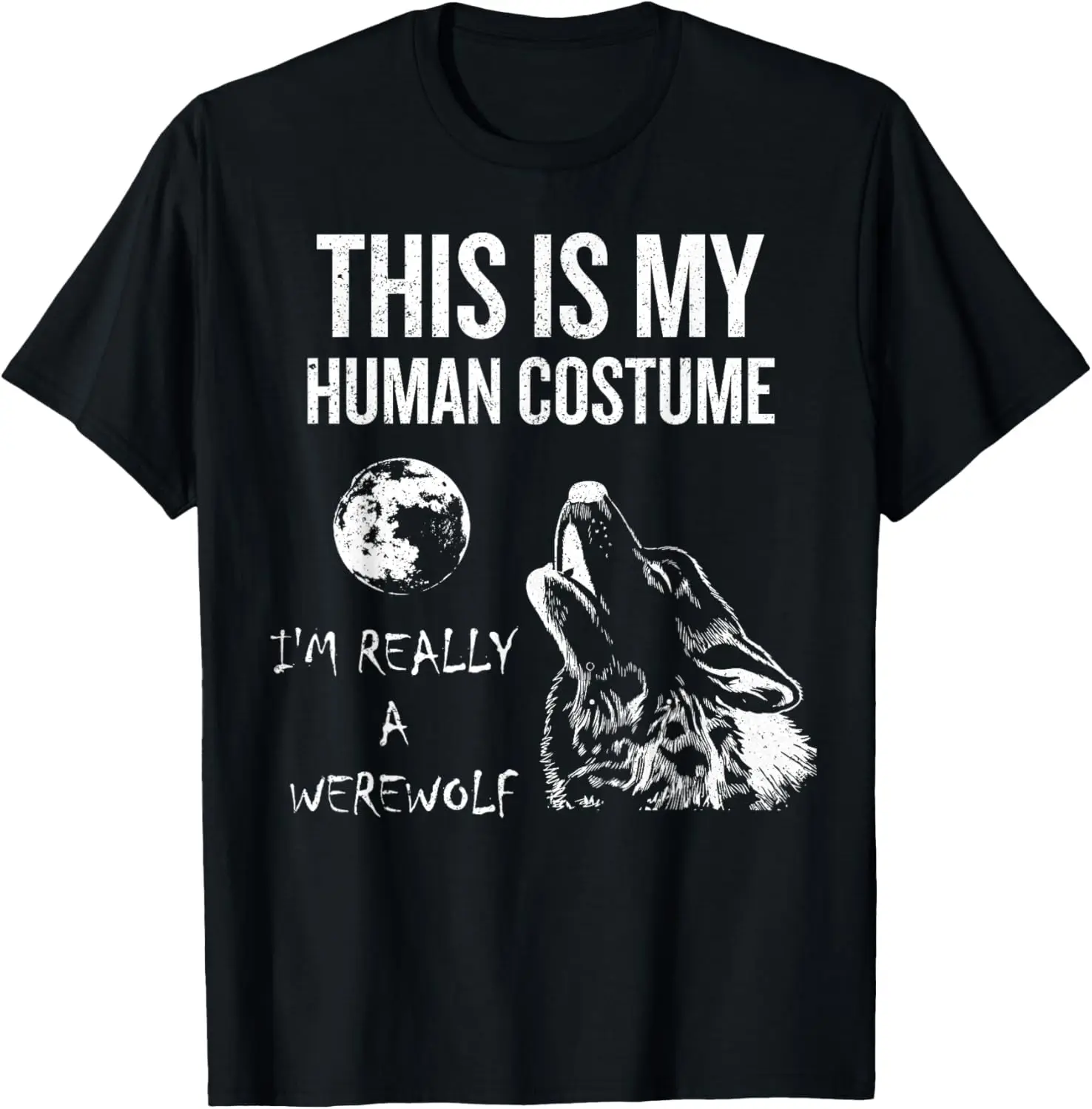 This is My Human Costume, I'm Really a Werewolf Gift T-shirt T-Shirt