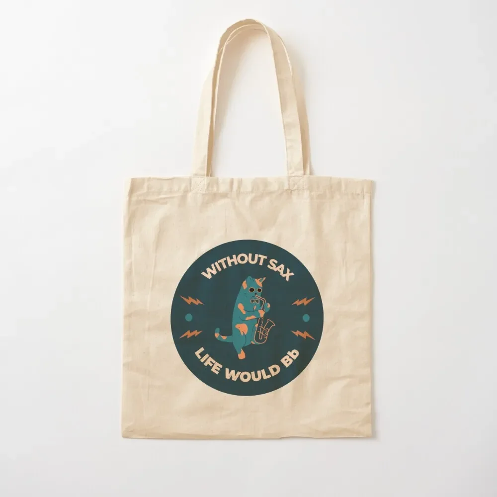 

Without Saxophone Life Would Be Flat Tote Bag bags woman 2025 Canvas stote bag large size bags Tote Bag
