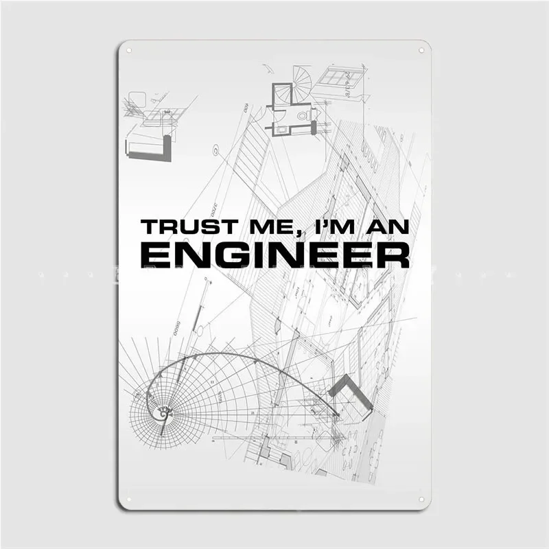 Trust Me I'm An Engineer Plan Metal Sign Club Mural Classic Poster Tin Sign Posters