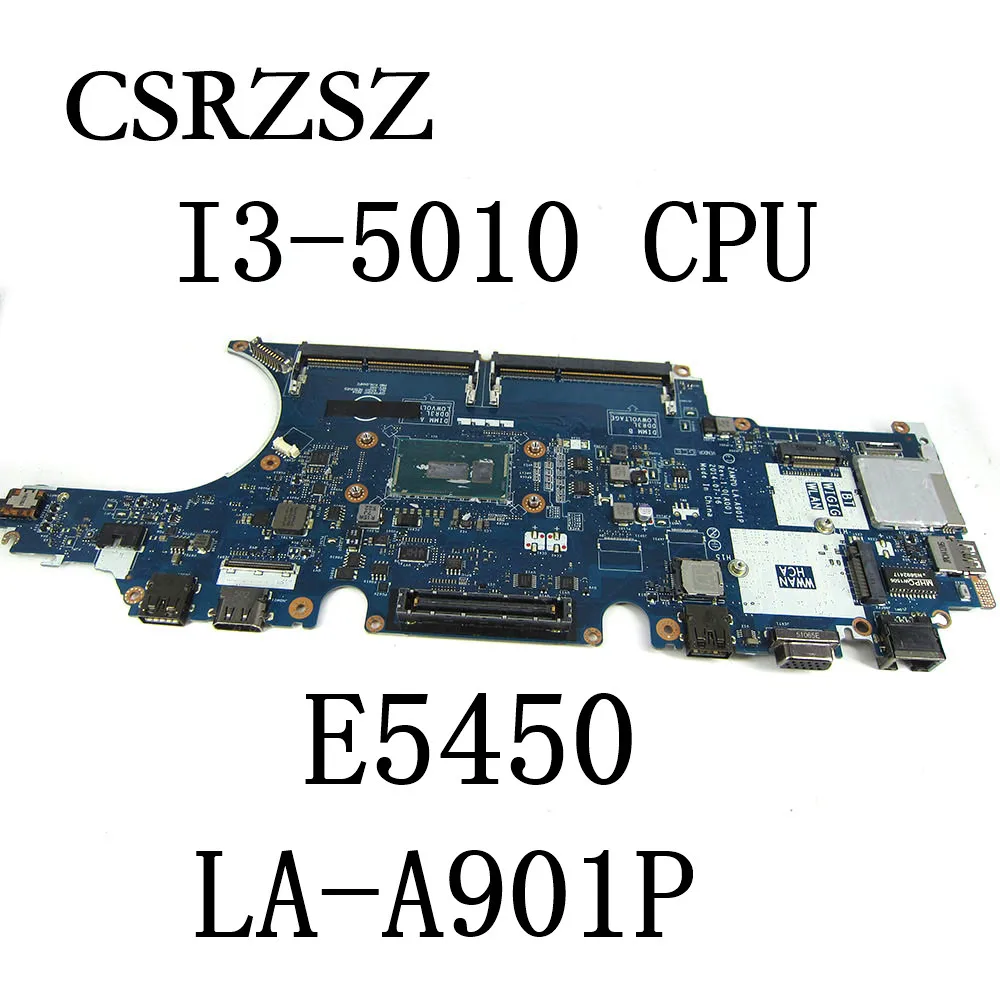 CSRZSZ للوحة الأم للكمبيوتر المحمول Dell Latitude E5450 مع وحدة المعالجة المركزية i3-5015u LA-A901P اختبار موافق 100% أصلي