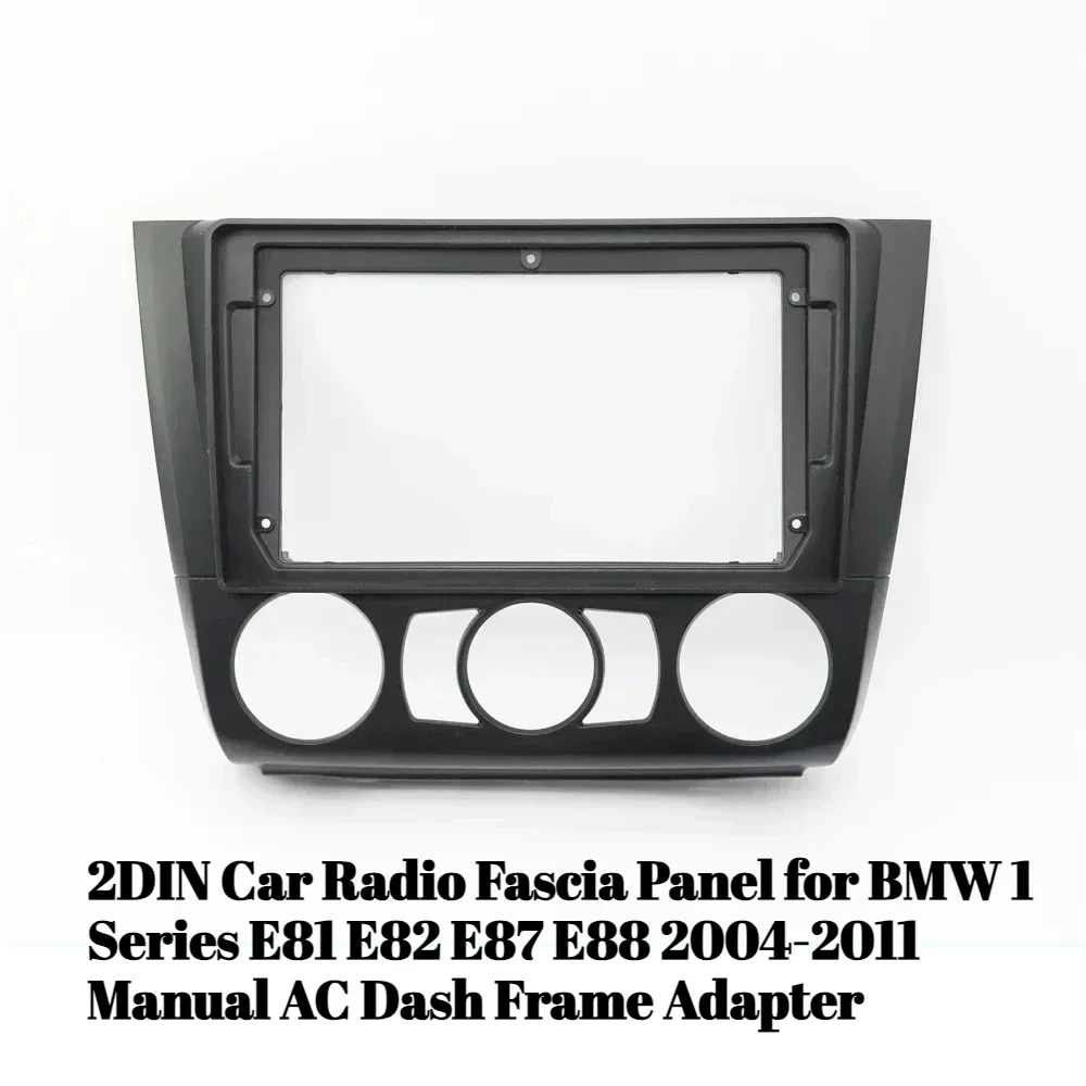 

2DIN Car Radio Fascia Panel for BMW 1 Series E81 E82 E87 E88 2004-2011 Manual AC Dash Frame Adapter