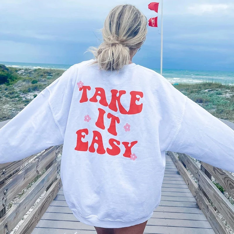 

Take It Easy Flower Print Womens Sweatshirts Street All-math Casual Clothing Creativity Funny Fleece Pullover Woman Long Sleeves