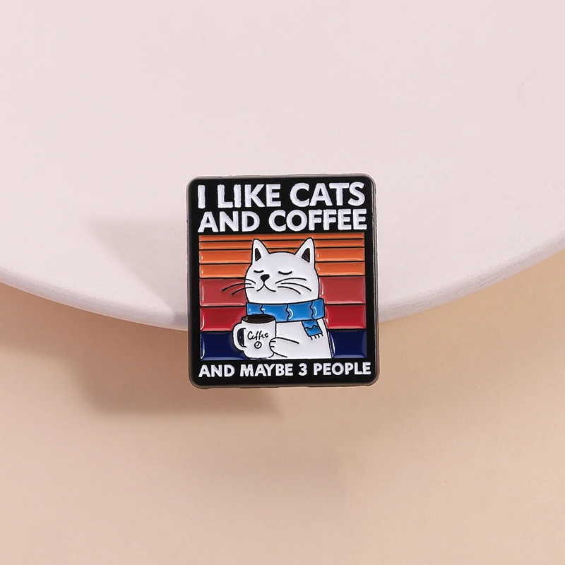 I Like Coffee My Cat And Maybe 3 People Enamel Pin Funny Cat and Coffee Brooch Lapel Backpack Badge Jewelry Gift for Friends