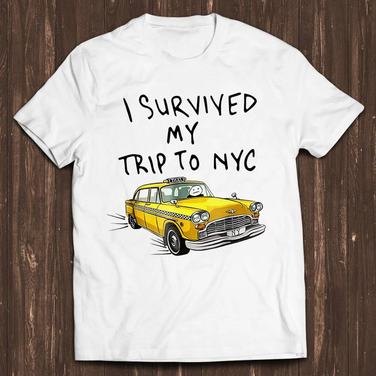 

I Survived My Trip To NYC T Shirt New York City Yellow Taxi Meme Gift Funny Tee Style Unisex Gamer Cult Movie Music C212