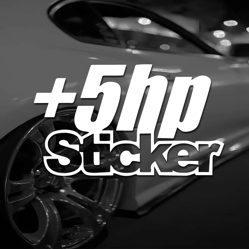 

”+5hp Sticker“decal,creative&funny sticker,Add 5 horsepower to your car,high quality for car trucks motorcycles !