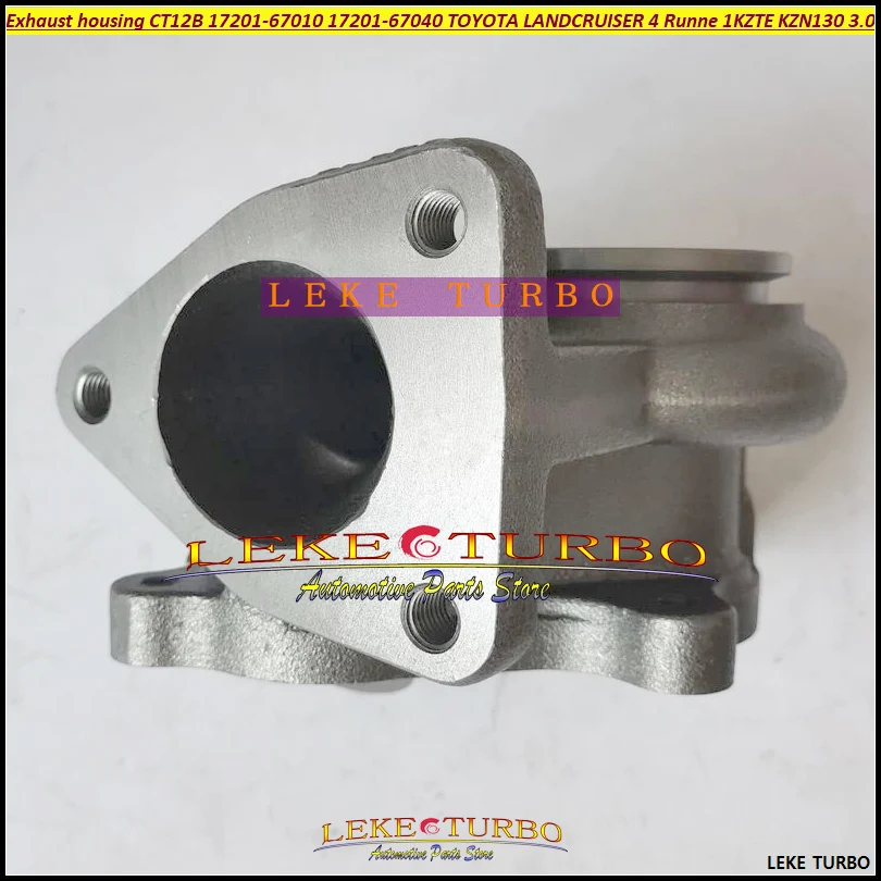 CT12B 17201-67010 17201-67040 Turbo Exhaust housing For TOYOTA LANDCRUISER 4 Runner HI-LUX HILUX 1KZTE 1KZ-TE KZN130 3.0L 93-03