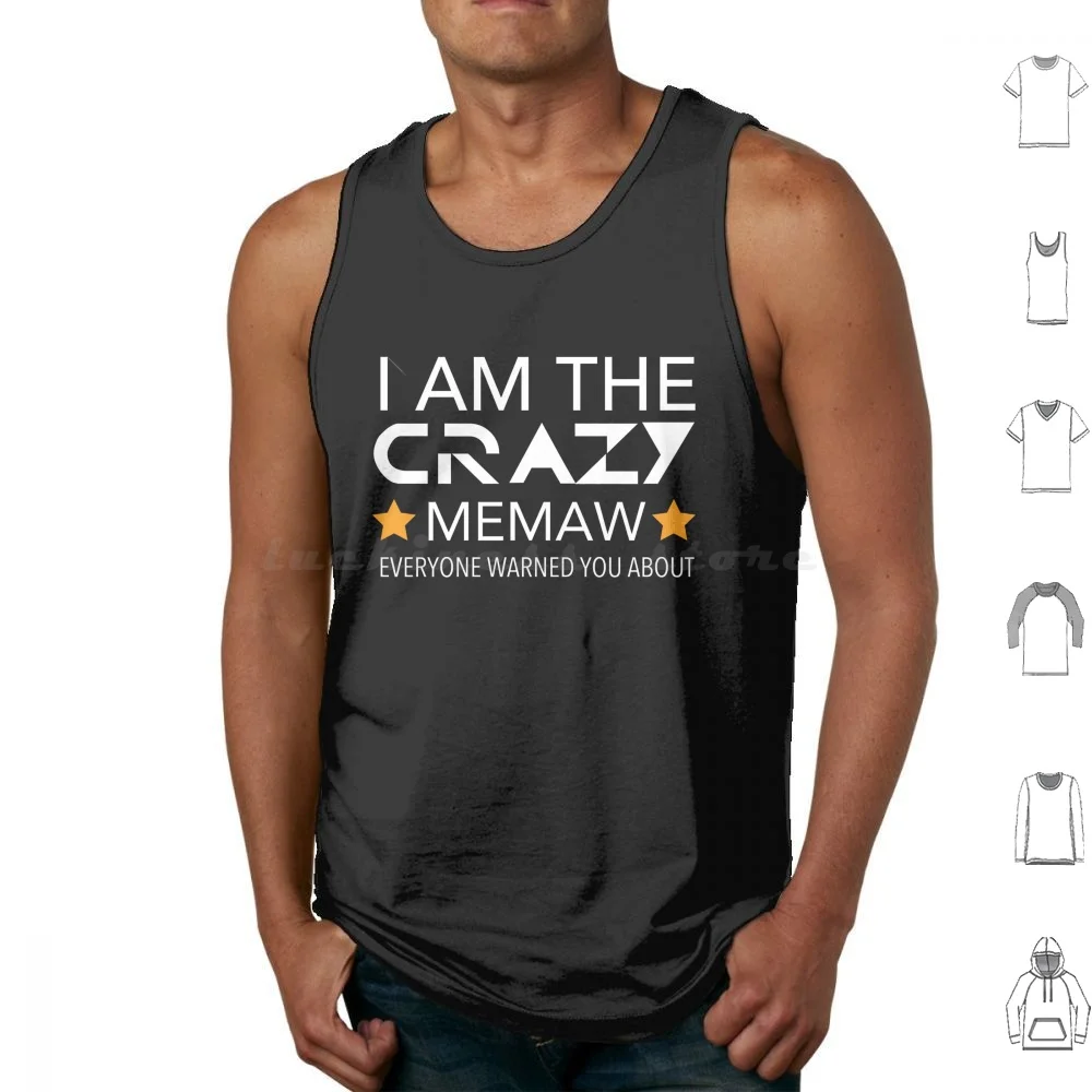 I Am The Crazy Memaw Everyone Warned You About-Mothers Day Tank Tops Print Cotton Crazy Memaw Grandma Granny Great Grandma