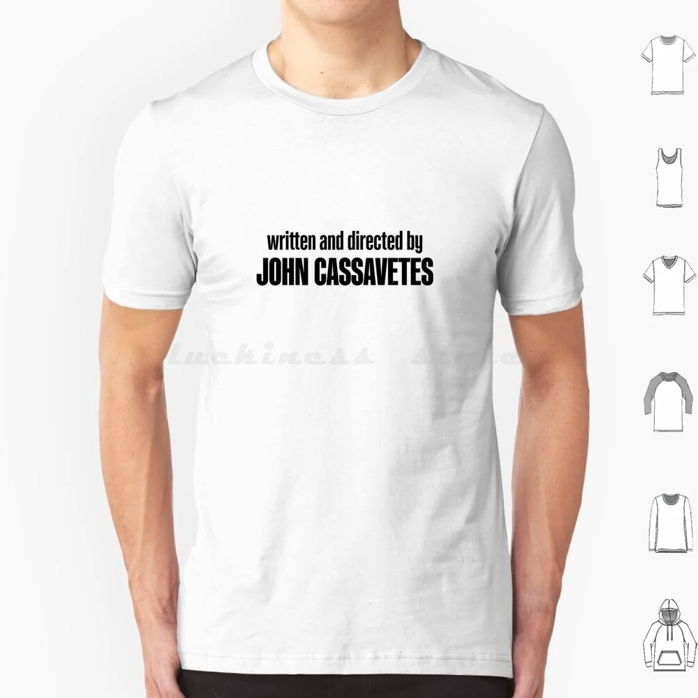 Written And Directed By John Cassavetes T Shirt Big Size 100% Cotton Written And Directed By Written And Directed Directed By