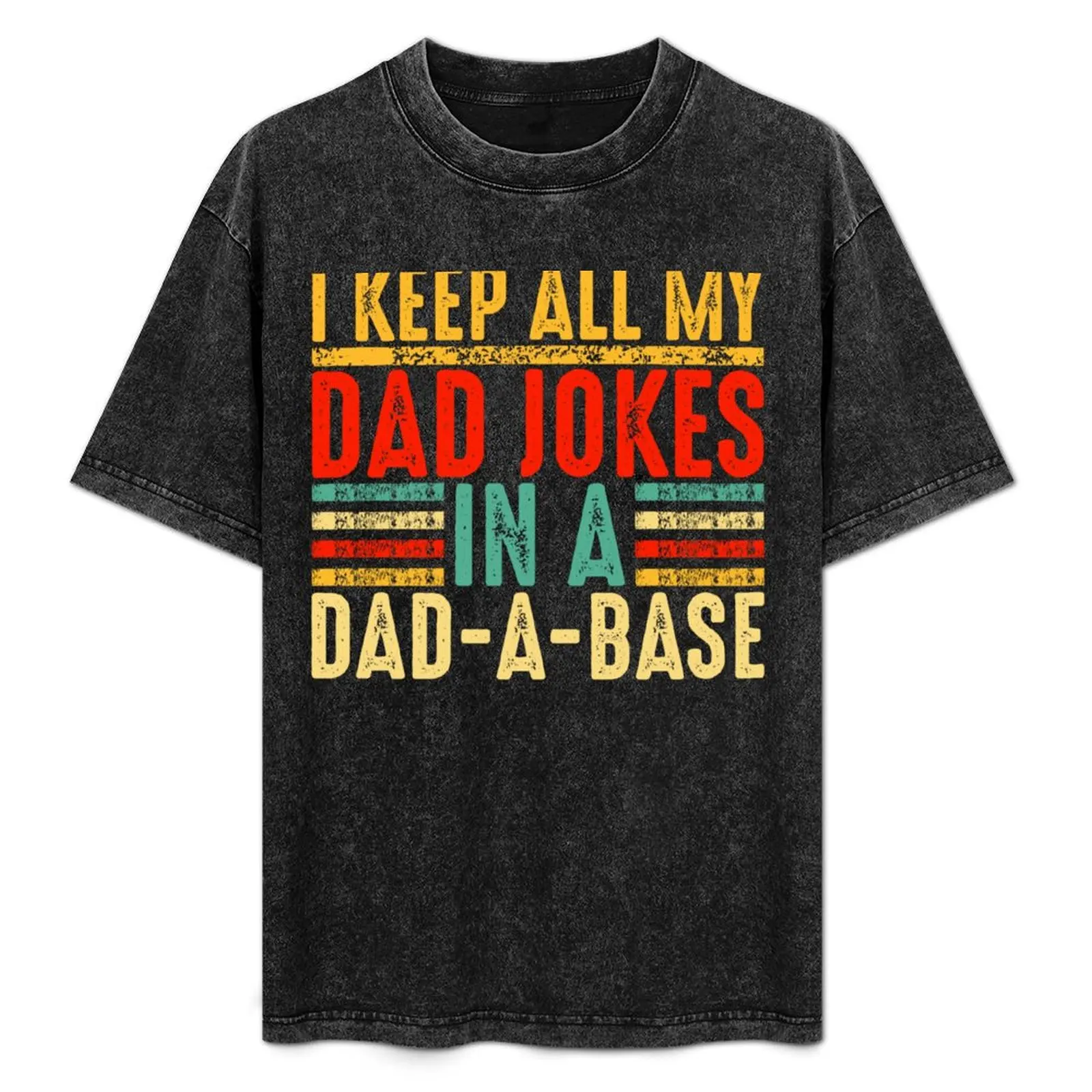 I Keep All My Dad Jokes In A Dad-a-base Vintage Retro Father's Day T-Shirt sublime graphic shirts heavyweight t shirts for men