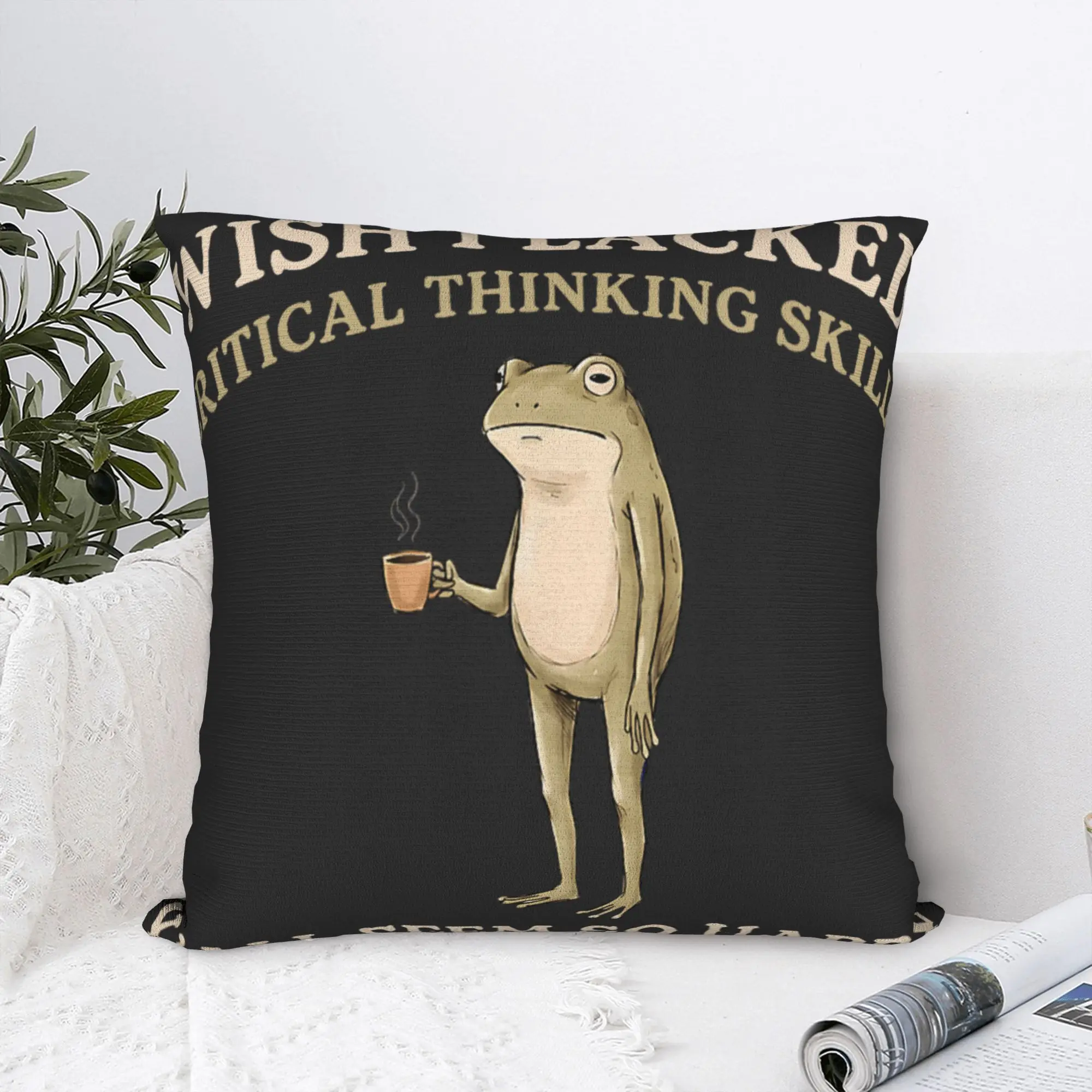 Wish I Lacked Critical Thinking Skills Y'all Seem So Happy Pillow Cover Pillow Case For Sofa Bedroom Square Pillowcases Gift