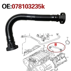 078103235k for Audi A6 C5 VW Passat B5 V6 2.4 2.8 Engine exhaust pipe crankshaft ventilation pipe vacuum pipe 078 103 235 k