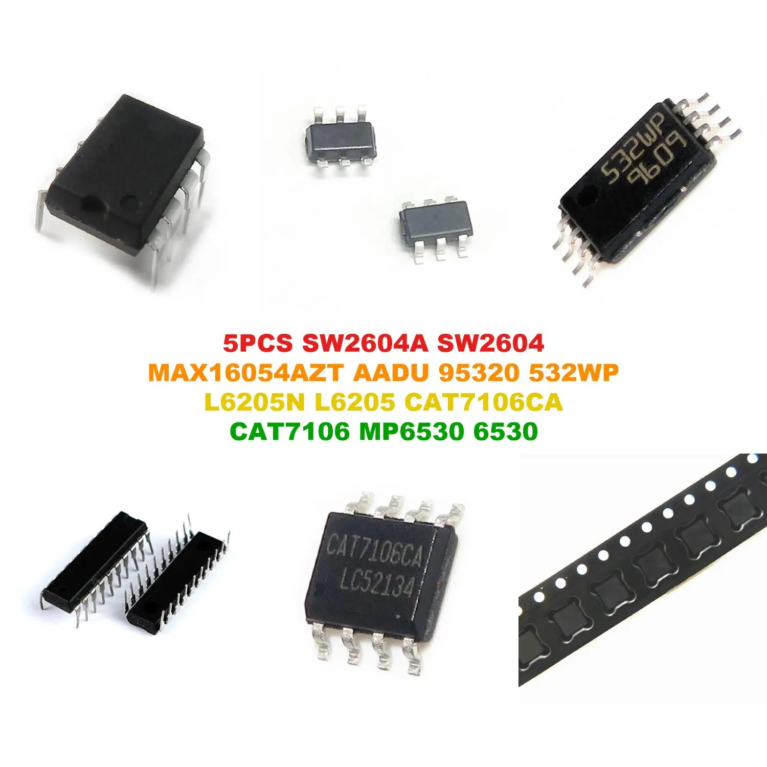 SW2604A SW2604 MAX16054AZT AADU 95320 532WP L6205N L6205 CAT7106CA CAT7106 MP6530 6530