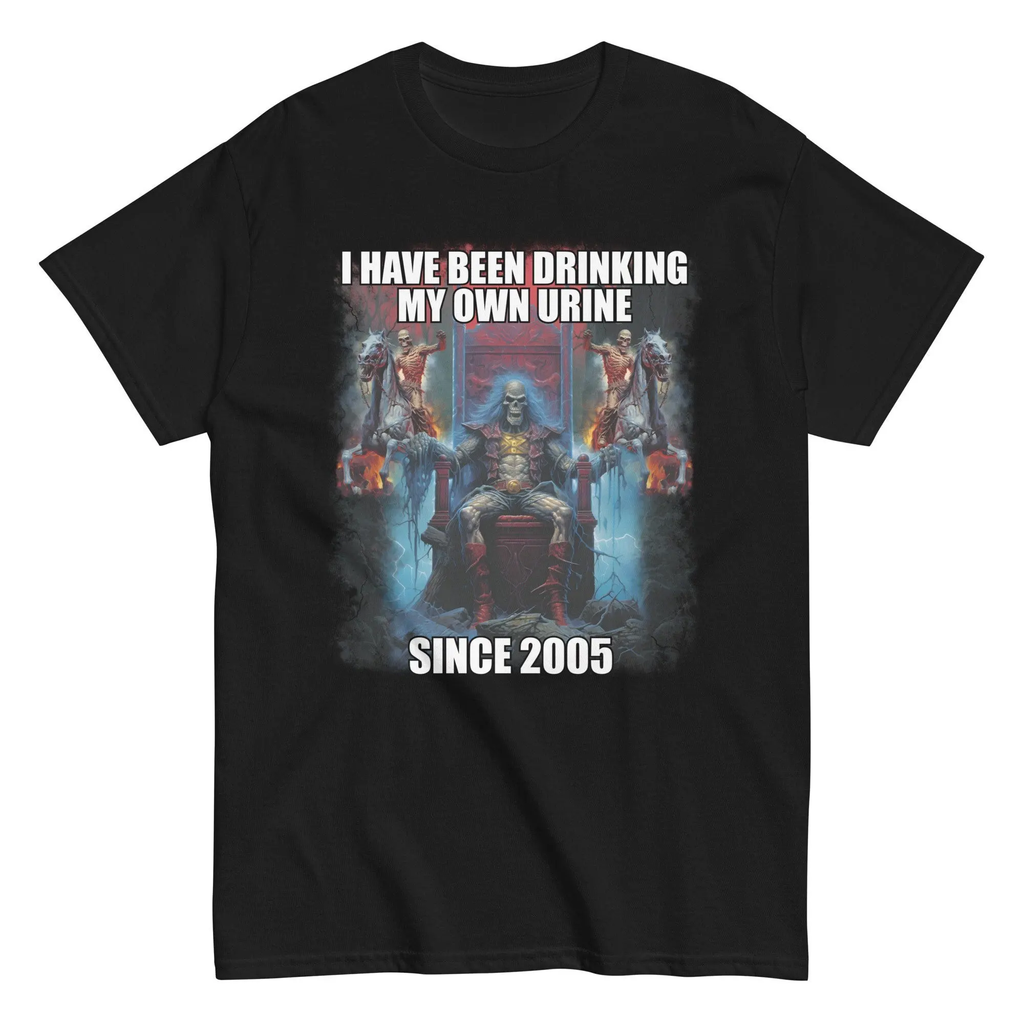 I Have Been Drinking My Own Urine Since 2005 Weird T Shirt Funny Offensive Meme Ironic Oddly Specific