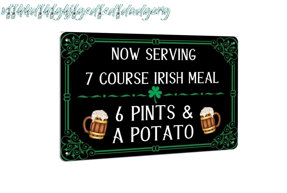 St Patricks Dayirish Bar Metal Sign Now Serving 7 Course Irish Meal 6 Pints and a Potato Tin Sign Decor for Bar Kitchen Pub sign
