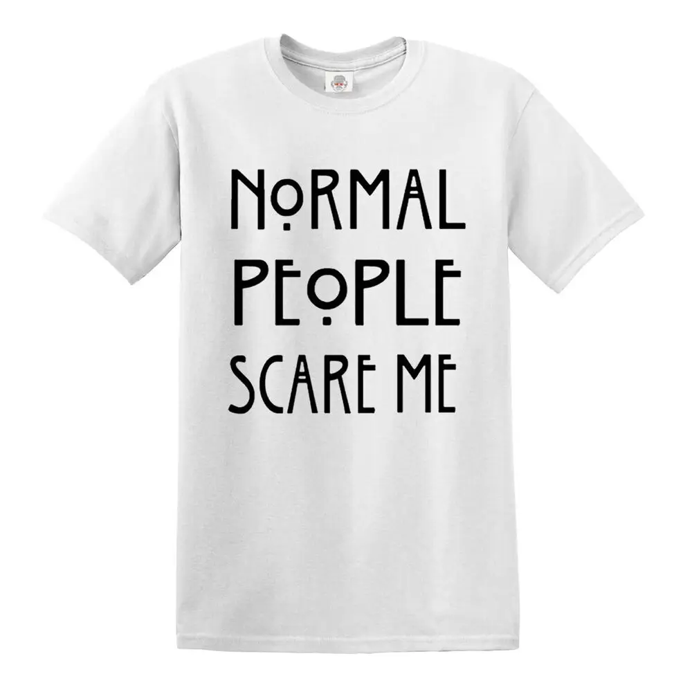 Humor Letters Normal People Scare Me Graphic T Shirts Funny Goth Rock Punk Gift Novelty Woman Man Tops High Quality Cotton Tees