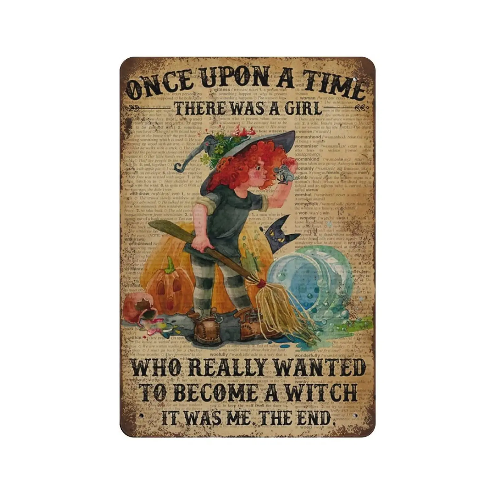 

Antique Durable Thick Metal Sign,Once upon A Time There Was A Girl Who Really Wanted Become A Witch Tin Sign,Vintage Wall Decor，