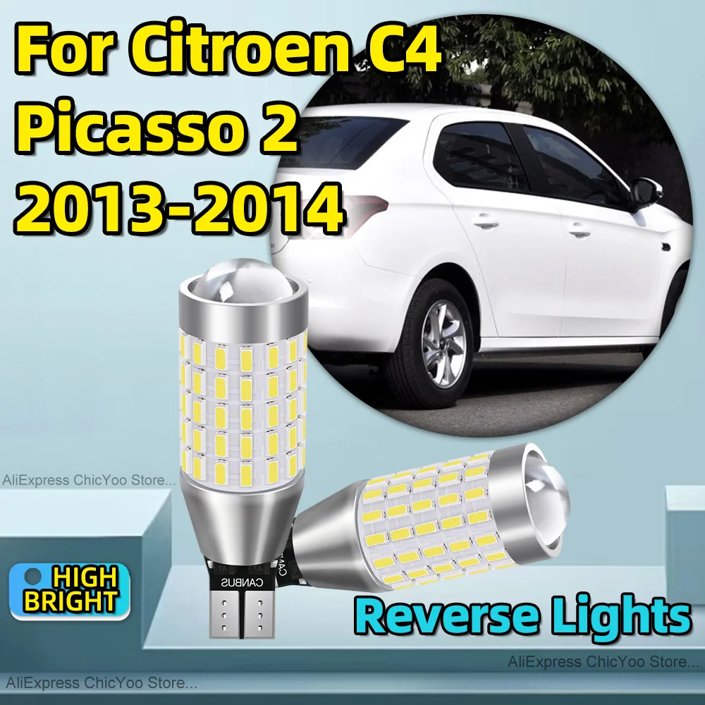 

6000K White 87SMD LED CSP Chip 2pcs T15 W16W High Bright Car Reverse Light Plug-N-Play For Citroen C4 Picasso 2 2013 2014
