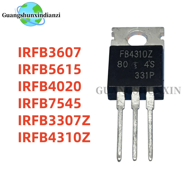 10PCS NEW high-quality IRFB3607 FB3607 IRFB5615 FB5615 IRFB3307Z FB3307Z IRFB4310Z FB4310Z IRFB4020 FB4020 IRFB7545 FB7545 TO220