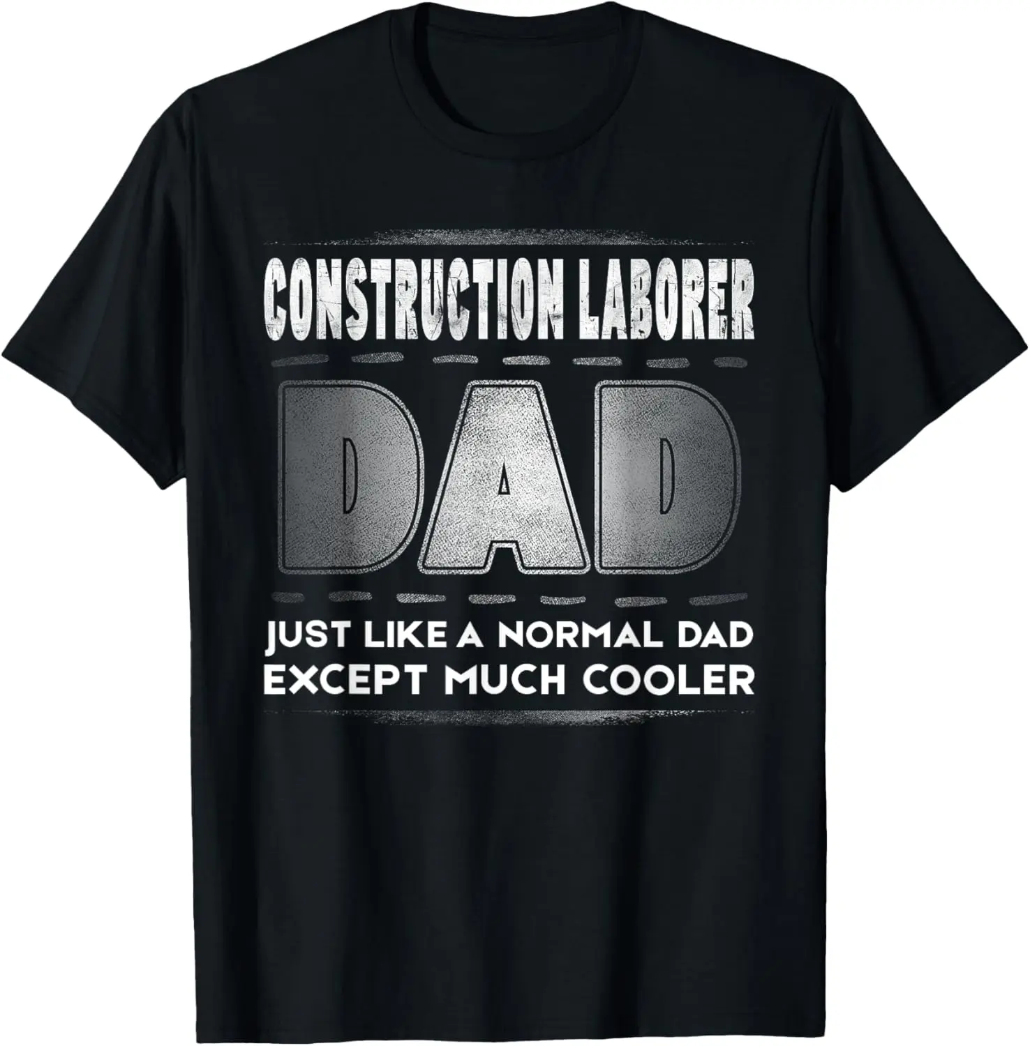 Construction Laborer Dad Much Cooler Father's Day T-Shirt T-Shirt